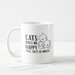 Cats Make Me Happy | Funny Quote Black Text &amp; Cats Coffee Mug