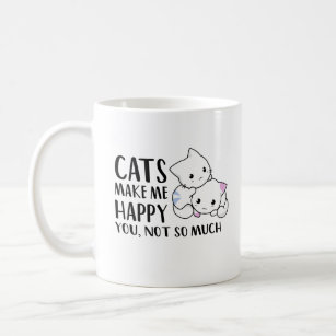 Cats Make Me Happy   Funny Quote Black Text & Cats Coffee Mug