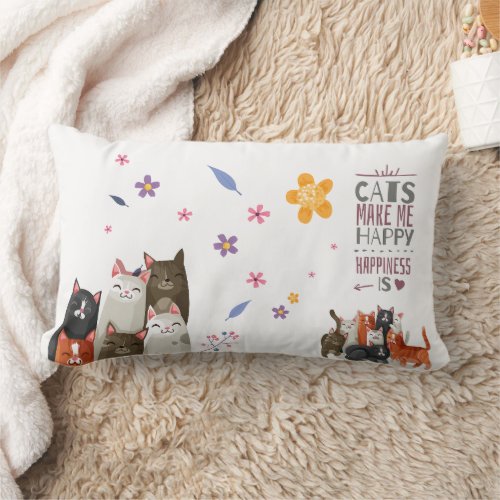 Cats Make Me Happy Happiness Lumber Pillow 