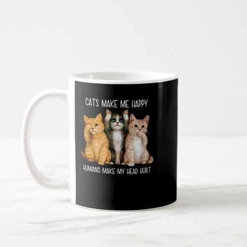 Cats Make Me Happy Human Shirt Coffee Mug