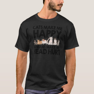 Cats Make Me Happy Humans Make My Heart Hurt Anima T-Shirt