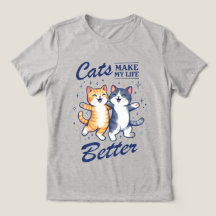 Cats Make My Life Better – Women’s T‑Shirt