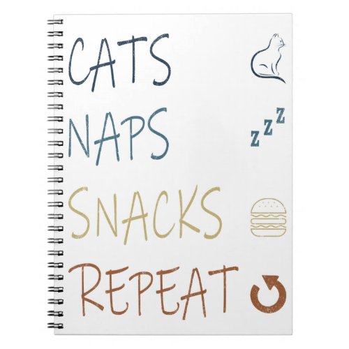 Cats Naps and SnacksThe best gifts for cat lovers Notebook