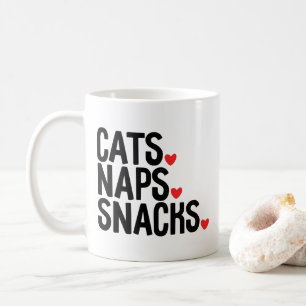 Cats Naps Snacks - Cat lovers Coffee Mug