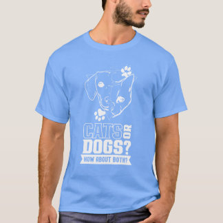 Cats Or Dogs How About Both Lover Dog Cat family f T-Shirt