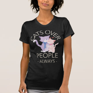 Cats Over People Always Cat Lover Introvert T-Shirt