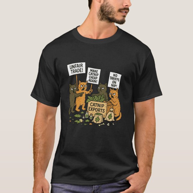 Cats Protest Against Tariffs Funny Sarcastic Catni T-Shirt (Front)