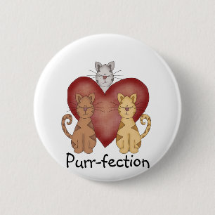 Cats Purr-fection Tshirts and Gifts Pinback Button
