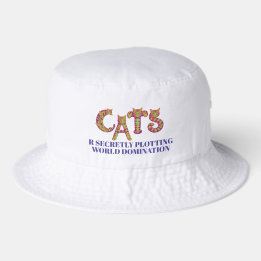 CATS R SECRETLY PLOTTING WORLD DOMINATION BUCKET HAT