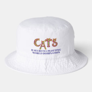 CATS R SECRETLY PLOTTING WORLD DOMINATION BUCKET HAT