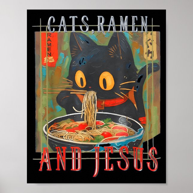 Cats Ramen and Jesus Funny Christian Cat Design Poster (Front)