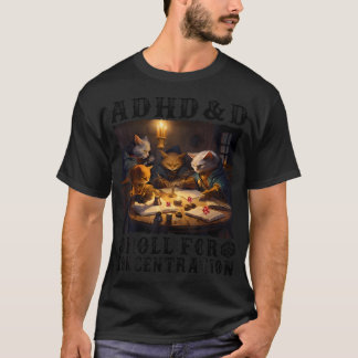 Cats Rpg Gamer Roll For Concentration Funny Quote T-Shirt