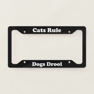Cats Rule Dogs Drool License Plate Frame
