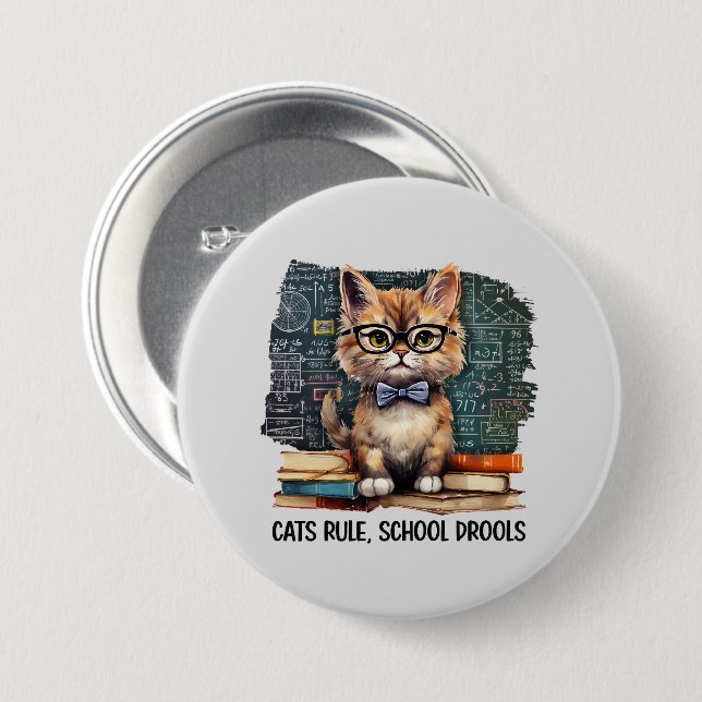 Cats Rule, School Drools Button (Front & Back)