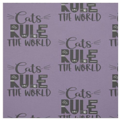 Cats rule the world trendy lettering whiskers fabric