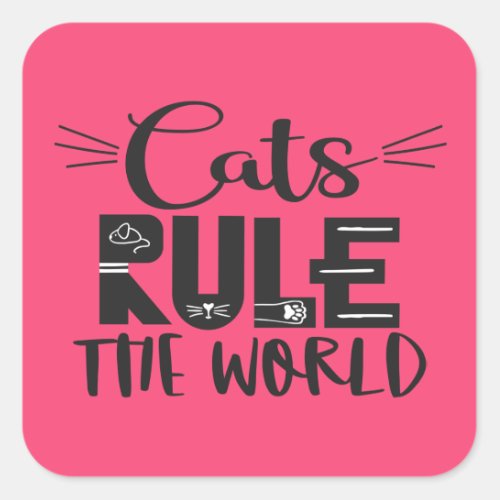 Cats rule the world trendy lettering whiskers square sticker