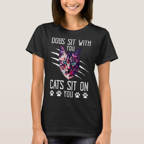 Cats Sit on You Cat Couples Kitten Sayings 2  T_Shirt