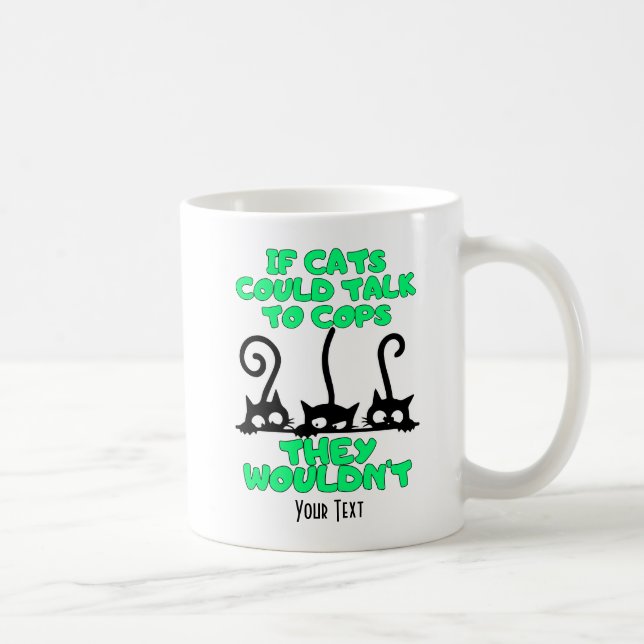 Cats talk to Cops Coffee Mug (Right)