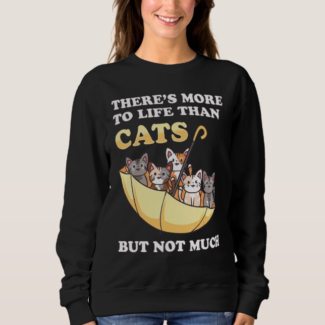 Cats Upside Down Umbrella  Kitty  Pet Humor Sweatshirt (Front)