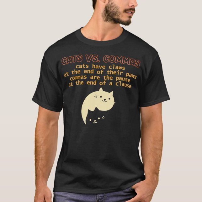 Cats Vs. Commas Funny Cat Lover Grammar Teacher Sc T-Shirt (Front)