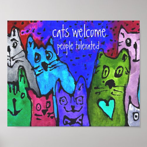Cats Welcome People Tolerated Poster 8x10
