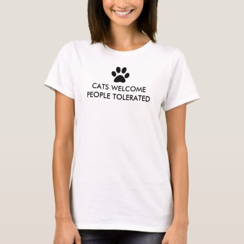 Cats Welcome People Tolerated Saying T_Shirt