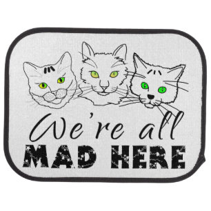 Cats - We're All Mad Here Car Floor Mat
