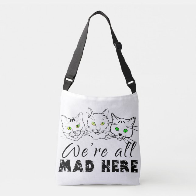Cats - We're All Mad Here Crossbody Bag (Front)