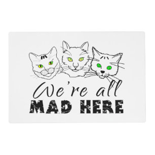Cats - We're All Mad Here Placemat