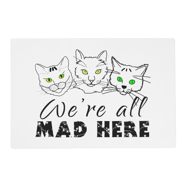 Cats - We're All Mad Here Placemat (Front)