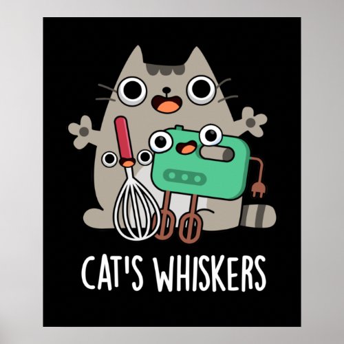 Cats Whiskers Funny Baking Pun Dark BG Poster