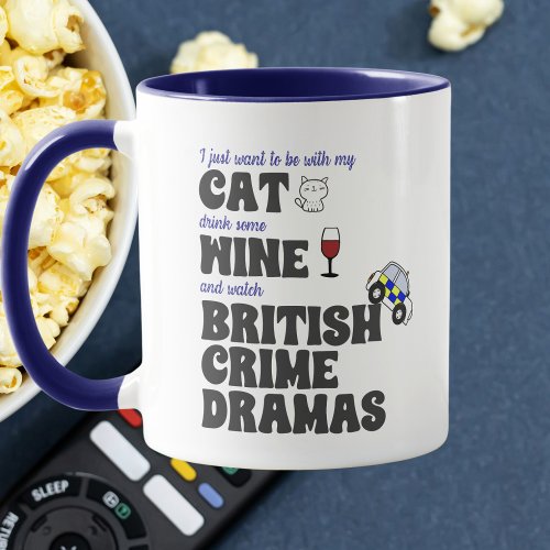 Cats Wine and British Crime Dramas Mug