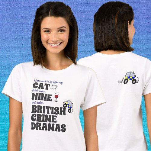 Cats Wine and British Crime Dramas T_Shirt
