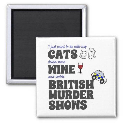 Cats Wine and British Murder Shows Magnet