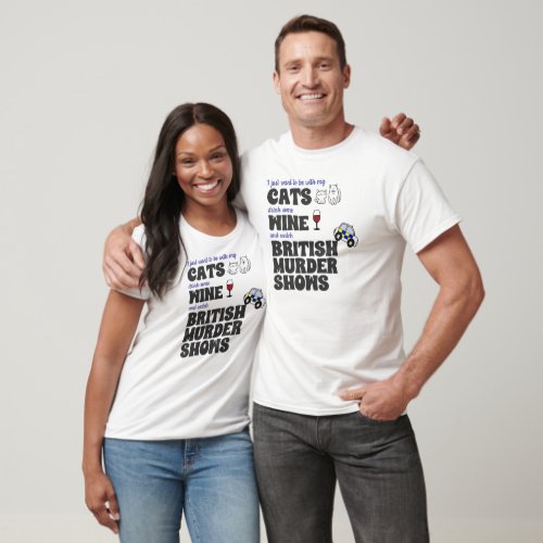 Cats Wine and British Murder Shows T_Shirt