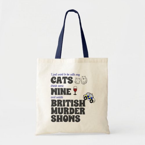 Cats Wine and British Murder Shows Tote Bag