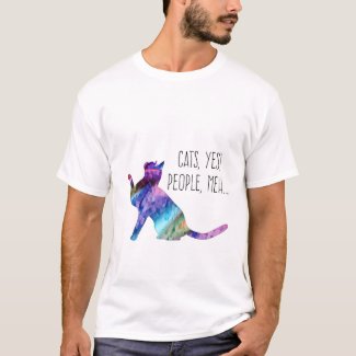 Cats, Yes People, Meh... T-Shirt