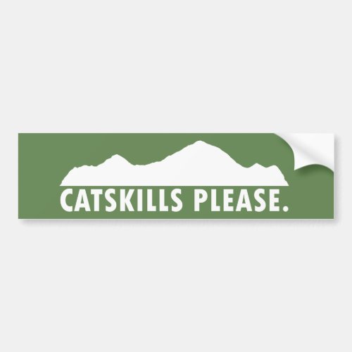 Catskills Please Bumper Sticker