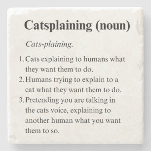 Catsplaining Cat owner and Kitten servant Stone Coaster