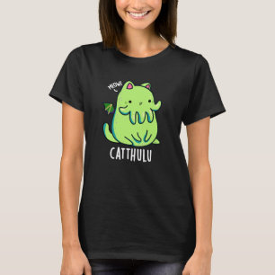 Catthulu Funny Cthulhu Cat Pun Dark BG T-Shirt