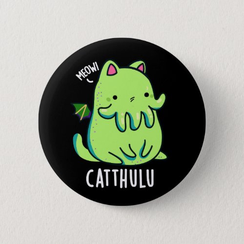 Catthulu Funny Cthulhu Cat Puns Dark BG Button