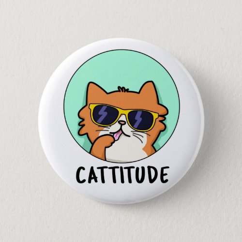 Cattitude Funny Cat Pun  Button