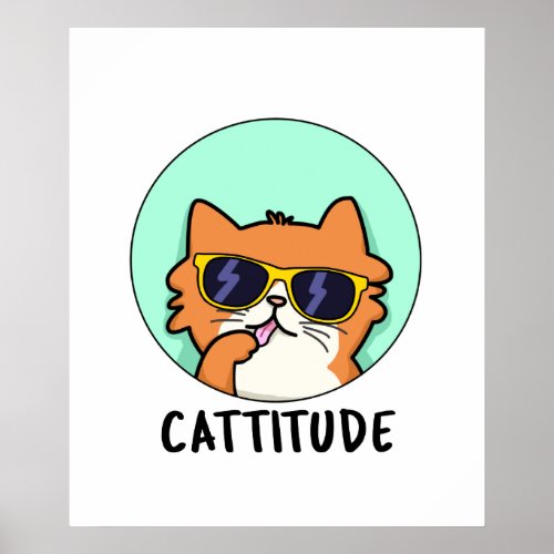 Cattitude Funny Cat Pun  Poster