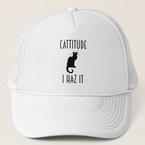 Cattitude _ I Haz It Trucker Hat