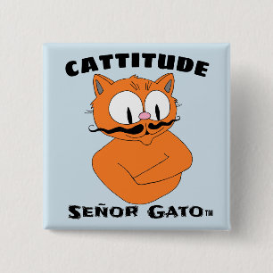 "CATTITUDE" Señor Gato cartoon mustache cat Button