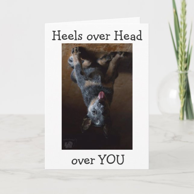 CATTLE DOG IS UPSIDE DOWN AND IN LOVE WITH YOU HOLIDAY CARD (Front)