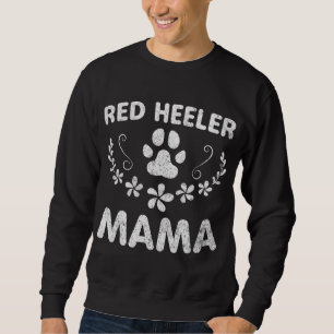 Cattle Dog Lover Owner Funny Dog Mom Gifts Red Hee Sweatshirt
