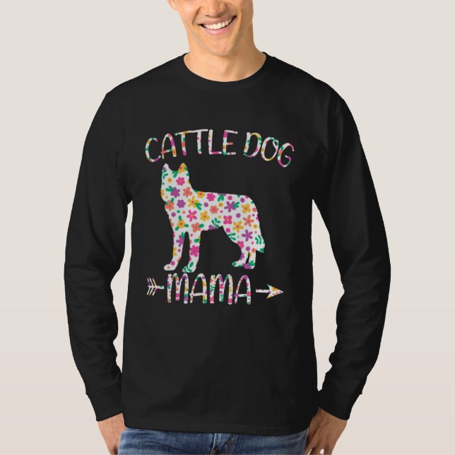 Cattle Dog Mama Floral Dog Mom Mothers Day T-Shirt (Front)