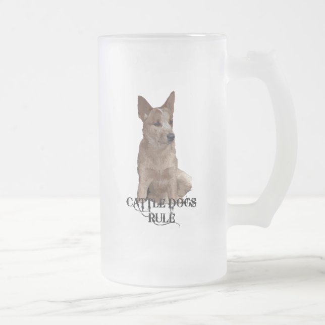 Cattle Dogs Rule Frosted Glass Beer Mug (Right)