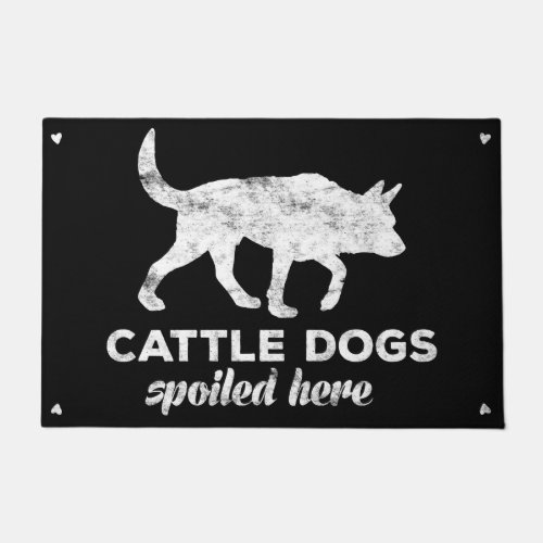 Cattle Dogs Spoiled Here Doormat